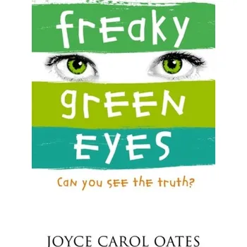 Freaky Green Eyes - Joyce Carol Oates [EN] (2004, Brožovaná, HarperCollins Publishers)