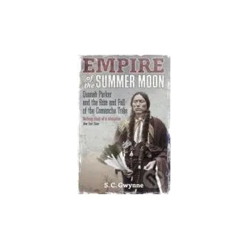 Empire of the Summer Moon - S.C. Gwynne Constable