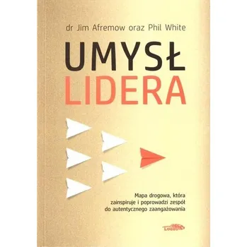 Umysł lidera - Afremow, Jim, PhD