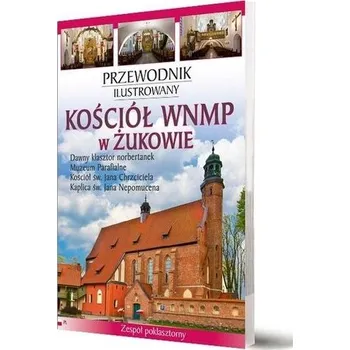 Cestování Przewodnik ilustrowany Kościół WNMP w Żukowie - Elzbieta Wojnarowska