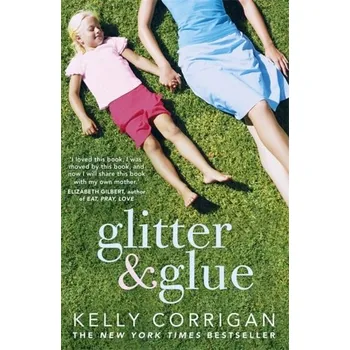 Literární biografie Glitter and Glue - Corrigan, Kelly