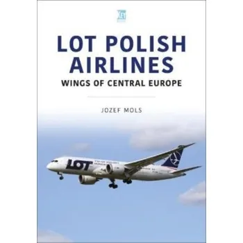 LOT Polish Airlines: Wings of Central Europe - Mols, Josef