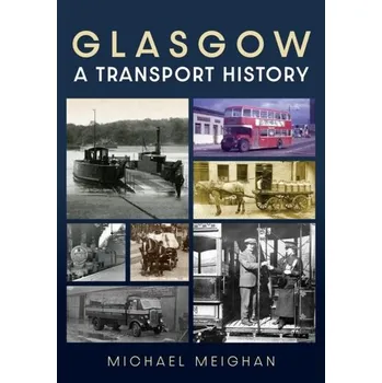 Cestování Glasgow: A Transport History - Meighan, Michael