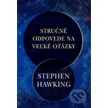 Stručné odpovede na veľké otázky - Stephen Hawking Slovart