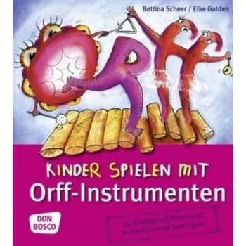 Předškolní výuka Kinder spielen mit Orff-Instrumenten - Scheer, Bettina