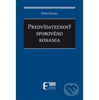 Kniha Predvídateľnosť sporového konania - Dušan Kucbel Eurokódex