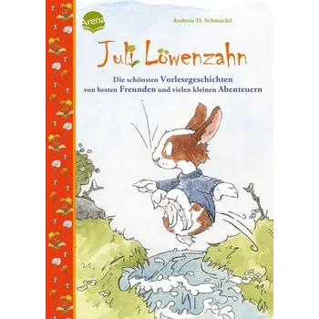 Pohádka Juli Löwenzahn. Die schönsten Vorlesegeschichten von besten Freunden und vielen kleinen Abenteuern - Schmachtl Andreas H.