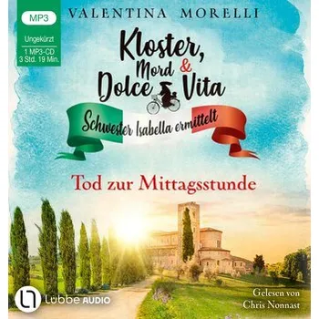 Kloster, Mord und Dolce Vita - Tod zur Mittagsstunde - Morelli, Valentina [DE] (2023, Digital, Lübbe Audio)