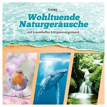 Wohltuende Naturgeräusche - Thors