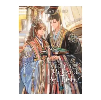 The Disabled Tyrant's Beloved Pet Fish - Xue Shan Fei Hu, Ryoplica (ilustrátor) Seven Seas