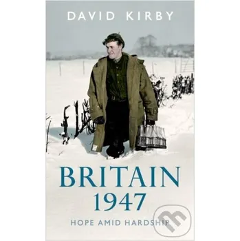 Populárně naučná literatura pro dospělé Britain, 1947 - David Kirby