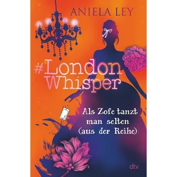 #London Whisper - Als Zofe tanzt man selten (aus der Reihe) - Ley, Aniela