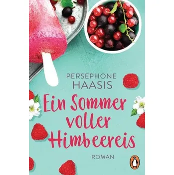Ein Sommer voller Himbeereis - Haasis, Persephone