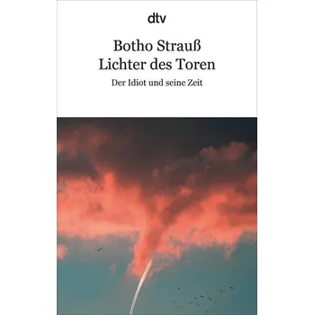 Lichter des Toren - Botho Strauß [DE] (2023, Brožovaná / brožovaná, dtv Verlagsgesellschaft)