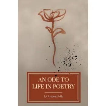 Umění An Ode to Life in Poetry - Frida, Antonia