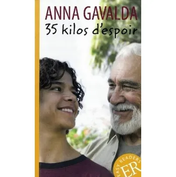 Cizí jazyk 35 kilos d'espoir - Anna Gavalda [DE-FR] (2015, Brožovaná, Klett)