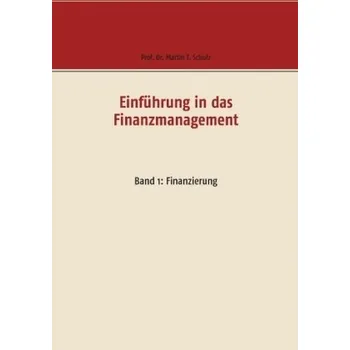 Einführung in das Finanzmanagement. Bd.1 - Schulz, Martin
