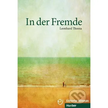 Německý jazyk In der Fremde. Deutsch als Fremdsprache / Buch A1/B1 - Leonhard Thoma Max Hueber Verlag