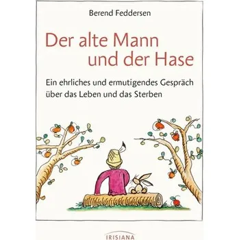 Der alte Mann und der Hase - Feddersen, Berend