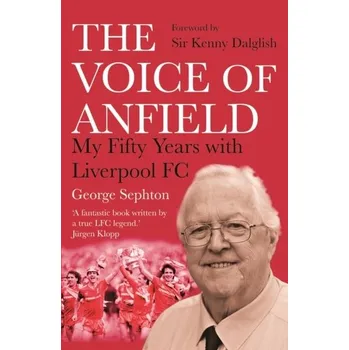 Literární biografie The Voice of Anfield - Sephton, George (author) [EN] (2022, Brožovaná, Atlantic Books)