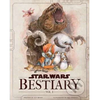Beletrie pro dospělé Star Wars Bestiary 1 - S.T. Bende, Iris Compiet (ilustrátor) Titan Books
