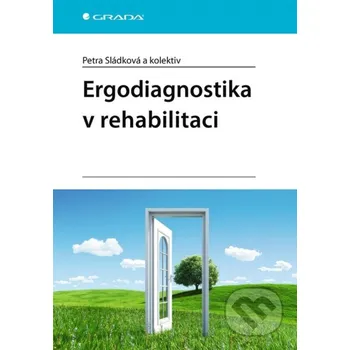 Kniha Ergodiagnostika v rehabilitaci - Petra Sládková, kolektiv Grada