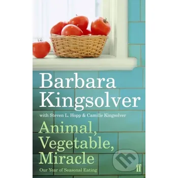 Beletrie pro dospělé Animal, Vegetable, Miracle - Barbara Kingsolver Faber and Faber
