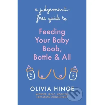 Judgement-Free Guide to Feeding Your Baby - Hinge, Olivia