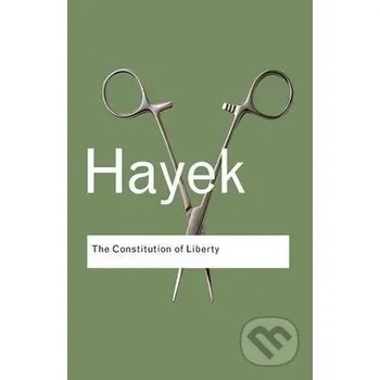 The Constitution of Liberty - Friedrich August Hayek Taylor & Francis Books