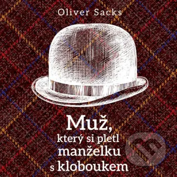 Muž, který si pletl manželku s kloboukem - Oliver Sacks Tympanum