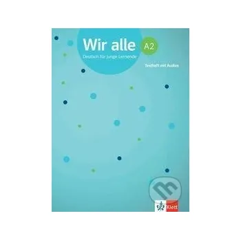Německý jazyk Wir alle A2. Testheft mit Audios - Klett Klett
