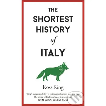 The Shortest History of Italy - Ross King Old Street Publishing