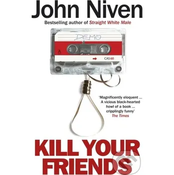 Kill Your Friends - John Niven Windmill Books