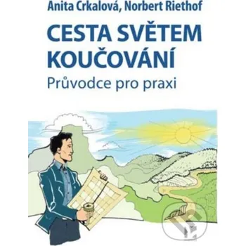 Cesta světem koučování - Norbert Riethof, Anita Crkalová Ekopress