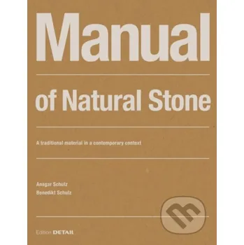 Manual of Natural Stone - Ansgar Schulz, Benedikt Schulz De Gruyter