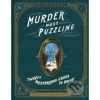 Murder Most Puzzling - Stephanie von Reiswitz Chronicle Books