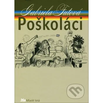 Kniha Poškoláci - Gabriela Futová, Daniela Zacharová (ilustrátor) Slovenské pedagogické nakladateľstvo - Mladé letá