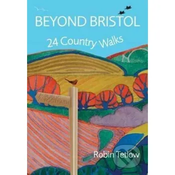 Beyond Bristol 24 Country Walks - Robin Tetlow Radcliffe