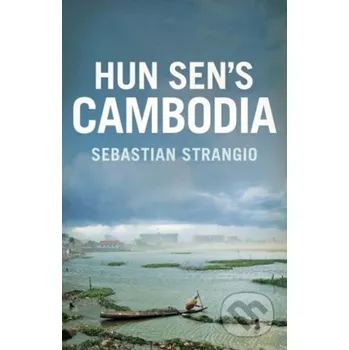Cambodia - Sebastian Strangio Yale University Press