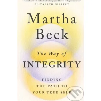 The Way of Integrity - Martha Beck Piatkus