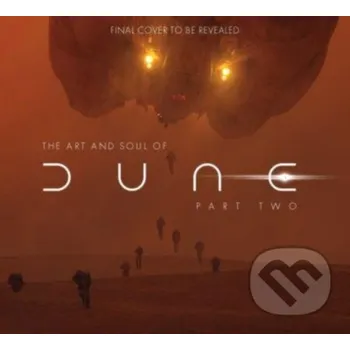 The Art and Soul of Dune: Part Two - Tanya Lapointe Titan Books