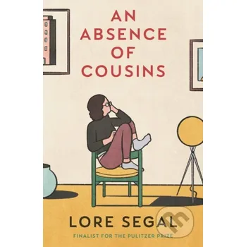 An Absence of Cousins - Lore Segal Sort of Books