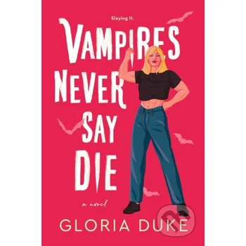 Vampires Never Say Die - Gloria Duke Sourcebooks