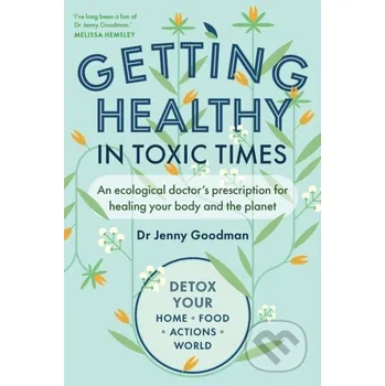 Přírodní věda Getting Healthy in Toxic Times - Jenny Goodman Chelsea Green