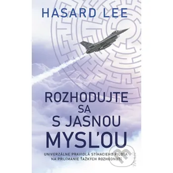 Kniha Rozhodujte sa s jasnou mysľou - Hasard Lee Ikar