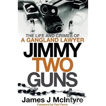 Literární biografie Jimmy Two Guns - James J Mcintyre Black and White