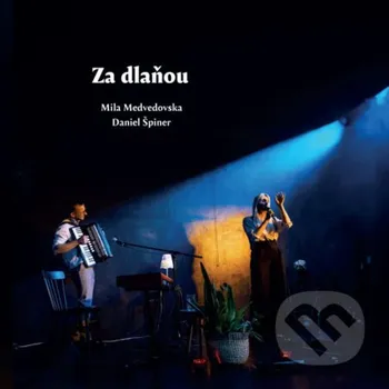 Hudba Medvedovska Mila a Daniel Špiner: Za dlaňou LP - Mila Medvedovska, Daniel Špiner Hudobné albumy
