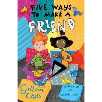 Kniha Five Ways to Make a Friend - Cross, Gillian