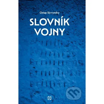 Literární biografie Slovník vojny - Ostap Slyvynsky N Press