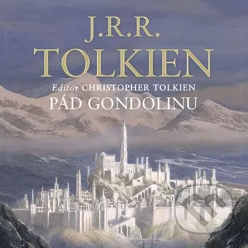 Pád Gondolinu - John Ronald Reuel Tolkien,Christopher Tolkien Tympanum